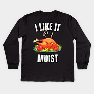 i like it moist turkey day Kids Long Sleeve T-Shirt